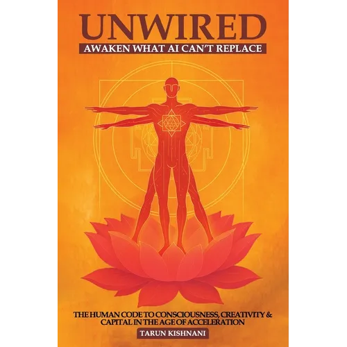 Unwired: Awaken What AI Can't Replace
