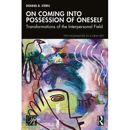 On Coming into Possession of Oneself: Transformations of the Interpersonal Field