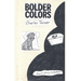 Bolder Colors