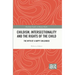 Childism, Intersectionality and the Rights of the Child: The Myth of a Happy Childhood