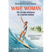 Wave Woman: The Life and Struggles of a Surfing Pioneer: Beach Book Edition