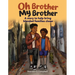 Oh Brother, My Brother: Two Brothers. Blended Family. a Journey of Healing