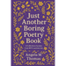 Just Another Boring Poetry Book: A collection of poems from 1997 to present day