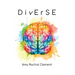 Diverse: Stories on Neurodivergence and the Neurodiversity Movement