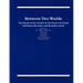 Between Two Worlds: The Report of the Northwest Territories Perinatal and Infant Mortality and Morbidity Study
