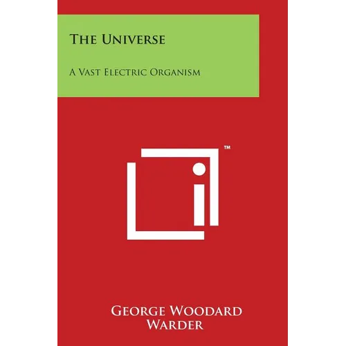 The Universe: A Vast Electric Organism