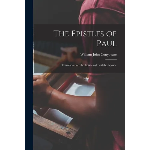 The Epistles of Paul: Translation of The Epistles of Paul the Apostle