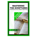 Mastering the Scriptures: A Self-Study Course in Effective Bible Study