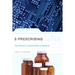 E-Prescribing: The Electronic Transformation of Medicine: .
