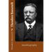 Theodore Roosevelt: Autobiography