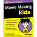 Movie Making for Kids for Dummies