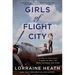 Girls of Flight City: Inspired by True Events, a Novel of Wwii, the Royal Air Force, and Texas