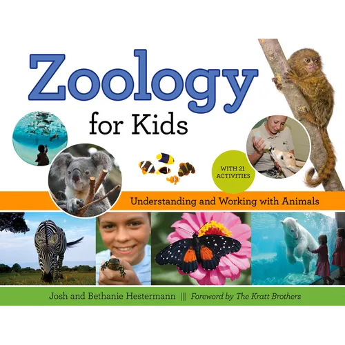 Zoology for Kids: Understanding and Working with Animals, with 21 Activities Volume 54