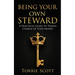 Being Your Own Steward: A Practical Guide to Taking Charge of Your Money