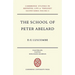 The School of Peter Abelard: The Influence of Abelard's Thought in the Early Scholastic Period