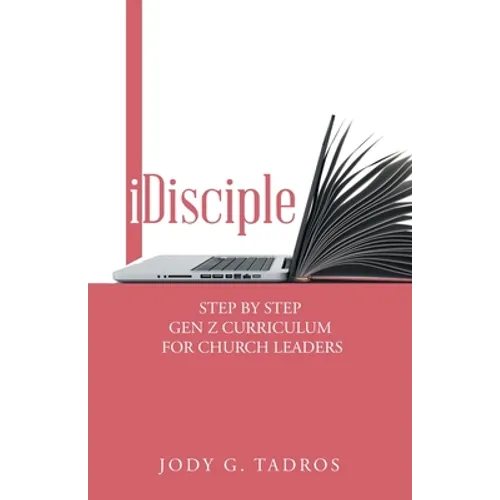 Idisciple: Step by Step Gen Z Curriculum for Church Leaders