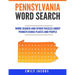 Pennsylvania Word Search: Word Search and Other Puzzles about Pennsylvania Places and People