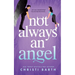 Not Always an Angel
