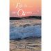 "Life Is ... an Ocean ...": "Explore and Float!"