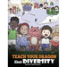 Teach Your Dragon About Diversity: Train Your Dragon To Respect Diversity. A Cute Children Story To Teach Kids About Diversity and Differences.