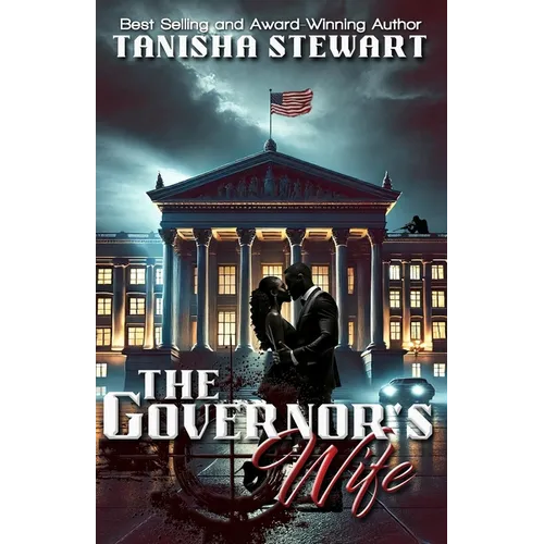 The Governor's Wife: A gripping political thriller that will leave readers on the edge of their seats, gasping at the twists and turns as the pages un