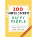 100 Simple Secrets of Happy People: What Scientists Have Learned and How You Can Use It