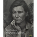 Dorothea Lange: Migrant Mother: MoMA One on One Series