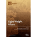 Light Weight Alloys: Processing, Properties and Their Applications