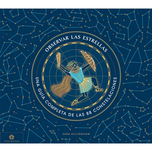 Observar Las Estrellas: Una Guía Completa de Las 88 Constelaciones