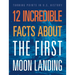 12 Incredible Facts about the First Moon Landing