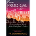 From Prodigal to Priest: A Journey Home to Family, Faith, and the Father's Embrace