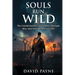 Souls Run Wild: The Untold Journey of a Soldier Through War, & Determined Survival