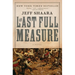 The Last Full Measure: A Novel of the Civil War