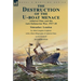 The Destruction of the U-Boat Menace: Admiral Sims and the Anti-Submarine War, 1917-18-Simsadus: London by John Langdon Leighton with a Short Biograph