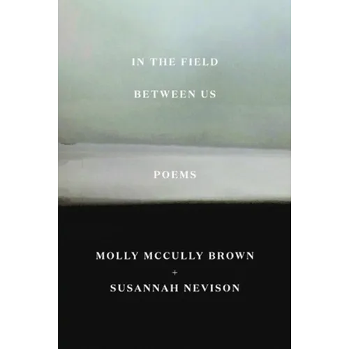 In the Field Between Us: Poems