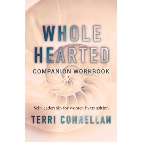 Wholehearted Companion Workbook: Self-leadership for women in transition