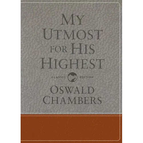 My Utmost for His Highest: Classic Language Gift Edition (a Daily Devotional with 366 Bible-Based Readings)
