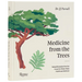 Medicine from the Trees: Herbal Remedies from the Forest for Whole-Body Health and Wellness