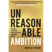 Unreasonable Ambition: Renegade thinking for leaders to create impossible change