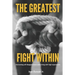 The Greatest Fight Within: Overcoming self disappointment while living with high expectations.