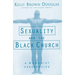 Sexuality and the Black Church: A Womanist Perspective