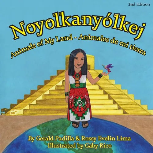 Animals of My Land: Animales de mi tierra/ Noyolkanyolkej 2nd Edition - Paperback