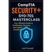 CompTIA Security+ SY0-701 Masterclass: Your Ultimate Guide to Certification Success and Career Growth