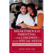 Breakthrough Parenting for Children with Special Needs: Raising the Bar of Expectations