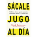 Sàcale Jugo Al DÃ-A: 7 Hàbitos Diarios Que Te Ayudaràn a Estresarte Menos Y a Lograr Màs / Win the Day: Seven Daily Habits to Help You Stress Less and