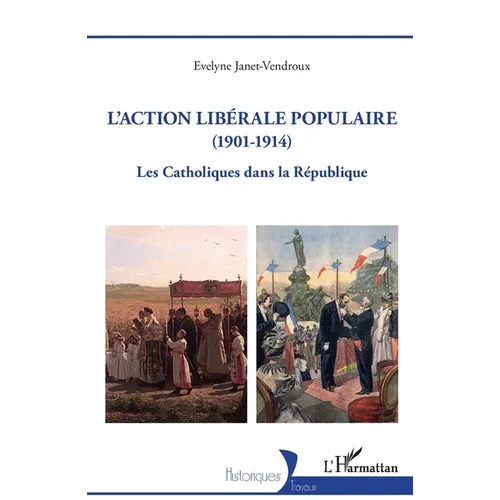 L'action libérale populaire (1901-1914): Les Catholiques dans la République