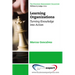 Learning Organizations: Turning Knowledge into Actions