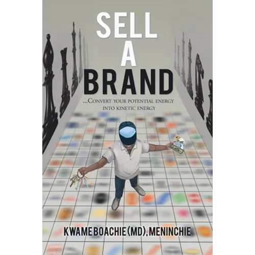 Sell a Brand: ...Convert Your Potential Energy into Kinetic Energy