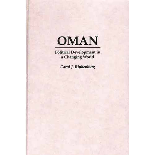 Oman: Political Development in a Changing World - Hardcover