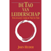 De Tao Van Leiderschap: Strategieen Voor de Nieuwe Tijd = The Tao of Leadership